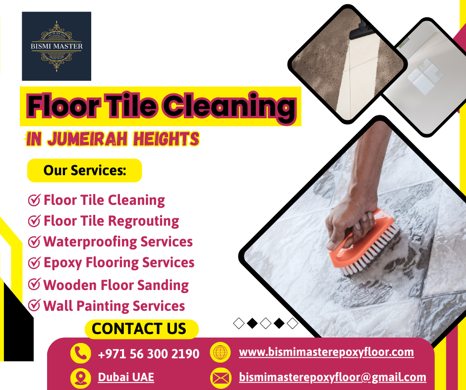 Floor Tile Cleaning in Jumeirah Heights